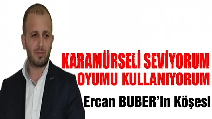 Karamürseli seviyorum, oyumu kullanıyorum.