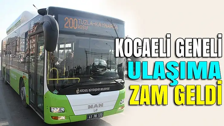 Kocaeli genelinde ulaşıma zam geldi!