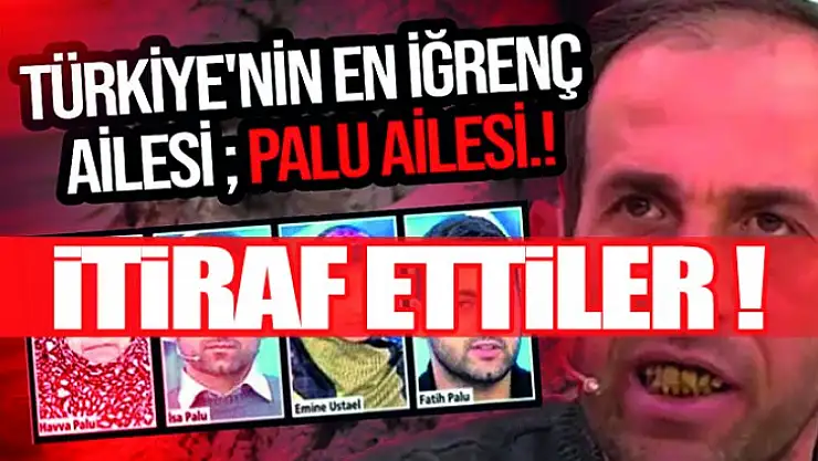 Sondakika: Palu ailesi suçlarını itiraf etti