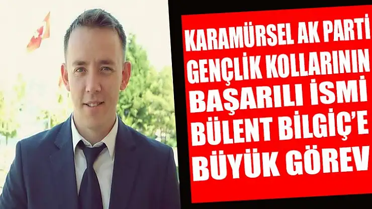 Karamürsel AK Parti'nin başarılı ismi Bülent Bilgiç'e yeni görev
