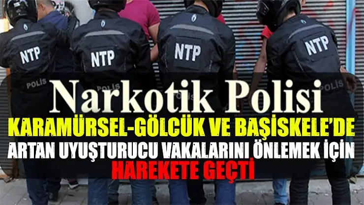 Karamürsel, Gölcük ve Başiskele için Narkotik büro kuruluyor