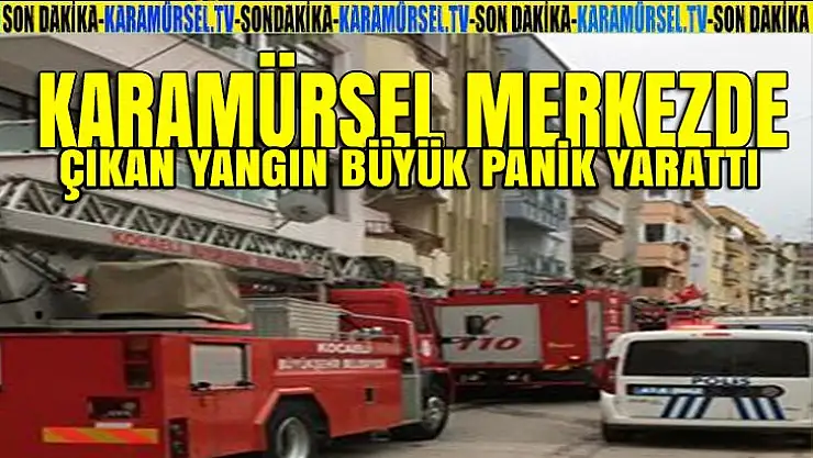 Karamürsel Merkezde korkutan yangın!