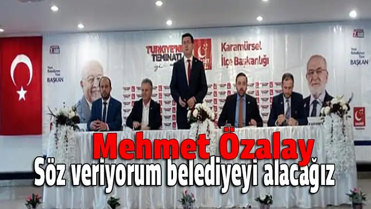 Mehmet Özalay, Söz veriyorum belediyeyi alacağız