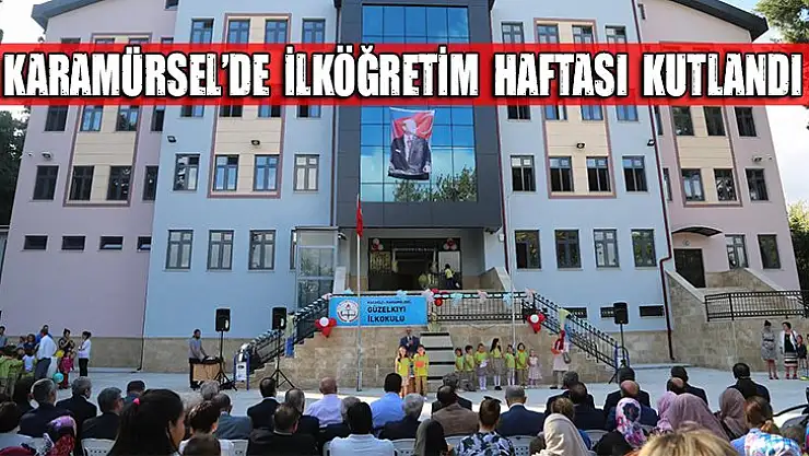 KARAMÜRSEL'DE İLKÖĞRETİM HAFTASI KUTLANDI