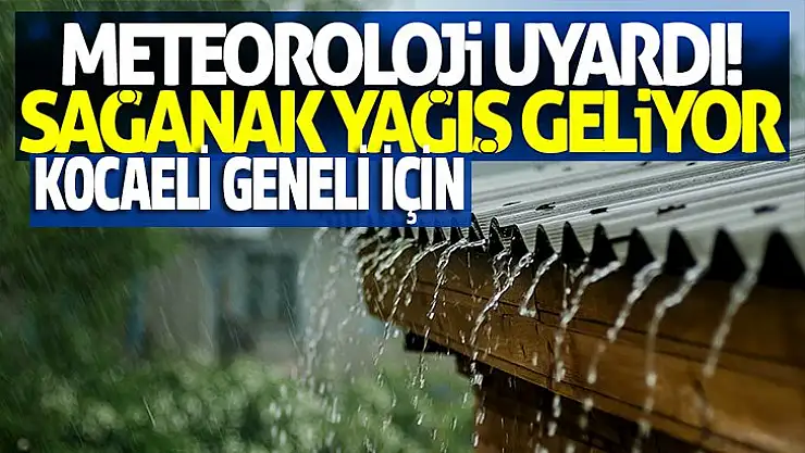 Meteoroloji Müdürlüğü'nden kuvvetli sağanak yağmur uyarısı