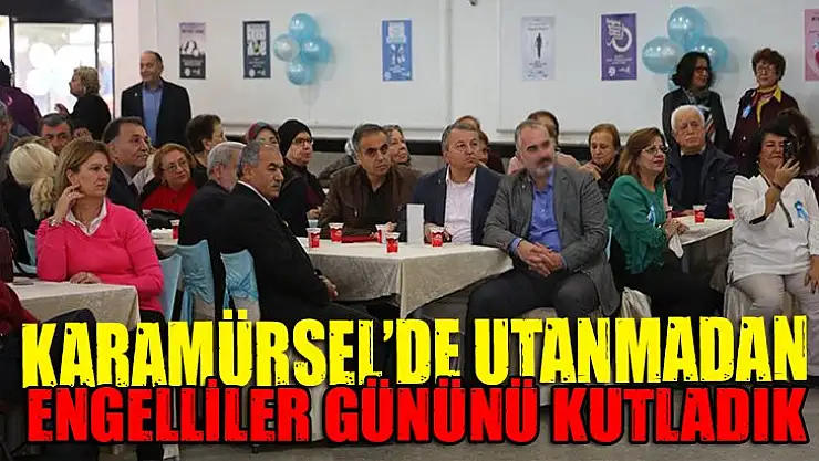 3 ARALIK DÜNYA ENGELLİLER GÜNÜ KARAMÜRSEL'DE KUTLANDI