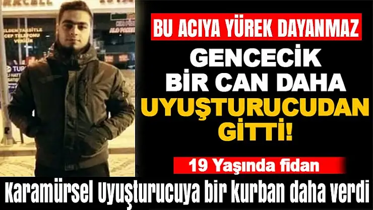 KARAMÜRSEL'DE UYUŞTURUCU YİNE CAN ALDI