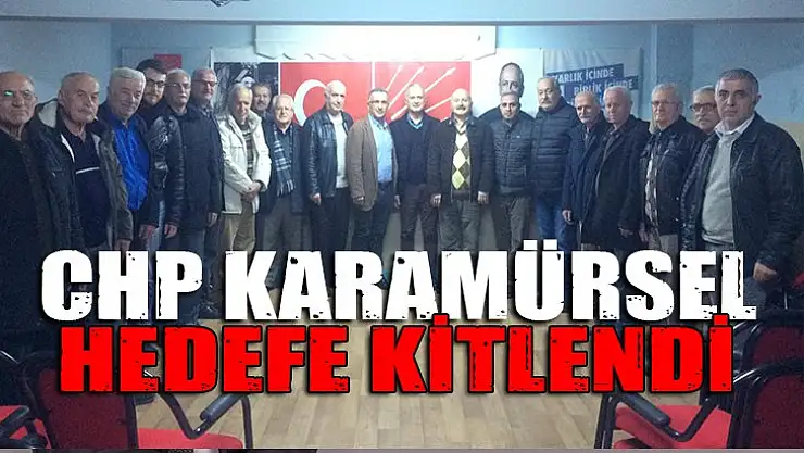 CHP KARAMÜRSEL HEDEFE KİTLENDİ