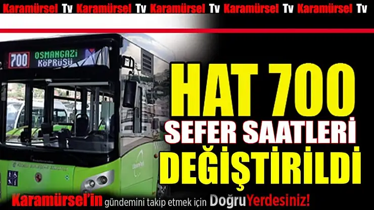HAT 700 SEFER SAATLERİ DEĞİŞTİRİLDİ