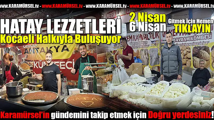 Hatay Lezzetleri Kocaeli Halkıyla Buluşuyor