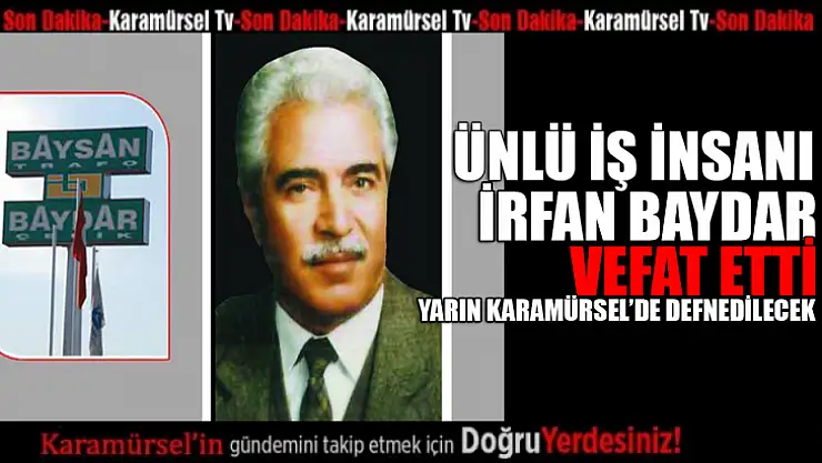 İrfan Baydar hayatını kaybetti