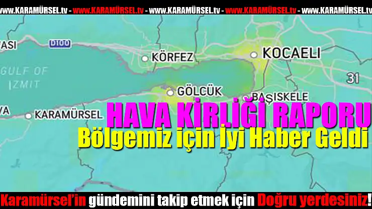 İşte bölgemiz için hava kirliliği raporu!
