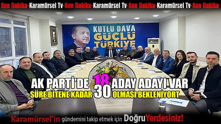 Karamürsel Ak Parti Meclis üyeliği için 30 başvuru bekleniyor