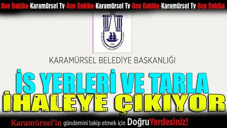 Karamürsel Belediyesi, İşyeri ve Tarla Kiralama İhalesi Duyurusu