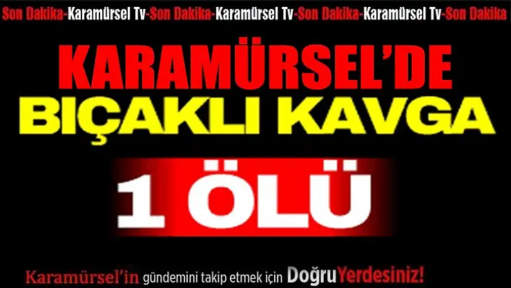 Karamürsel bıçaklı kavga bir kişi öldü