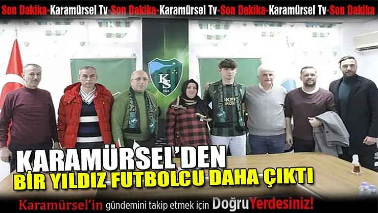 Karamürsel bir yıldız futbolcu daha çıkardı