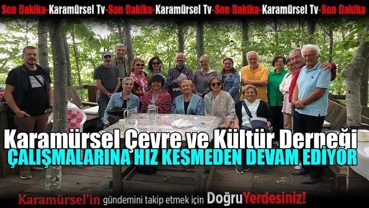 Karamürsel Çevre ve Kültür Derneği çalışmalarına devam ediyor