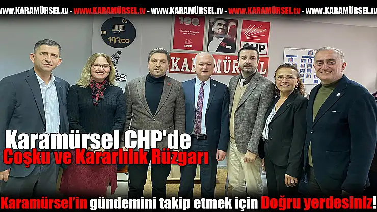 Karamürsel CHP'de Coşku ve Kararlılık Rüzgarı
