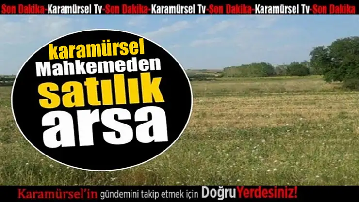 Karamürsel'de 1455 m² arsa mahkemeden satılıktır