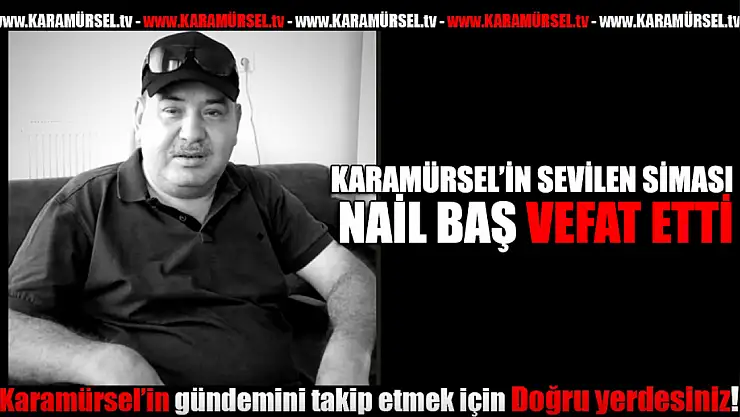 Karamürsel'de Acı Kayıp: Nail Baş Vefat Etti