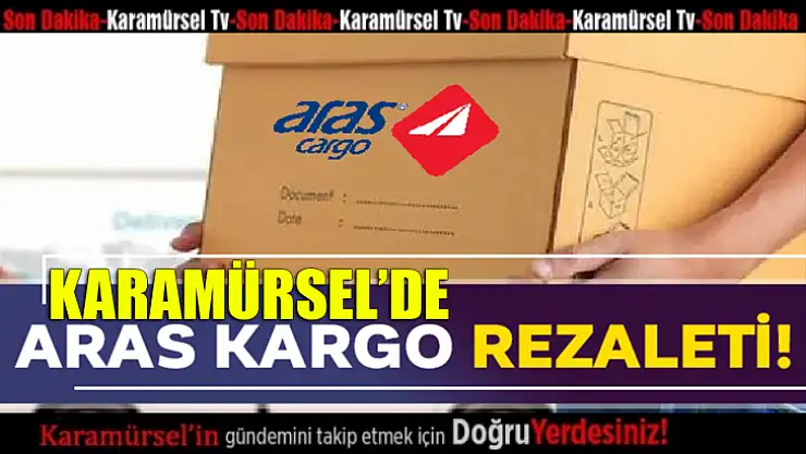 Karamürsel'de Aras Kargo rezaleti!