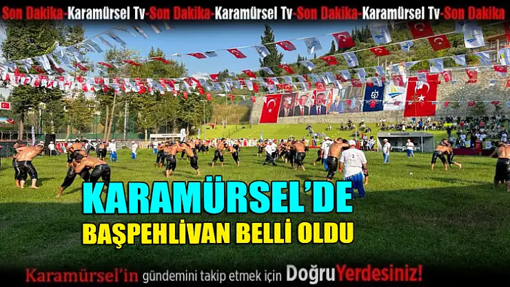 KARAMÜRSEL'DE BAŞPEHLİVAN BELLİ OLDU