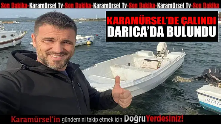 Karamürsel'den çalındı, Darıca'da bulundu