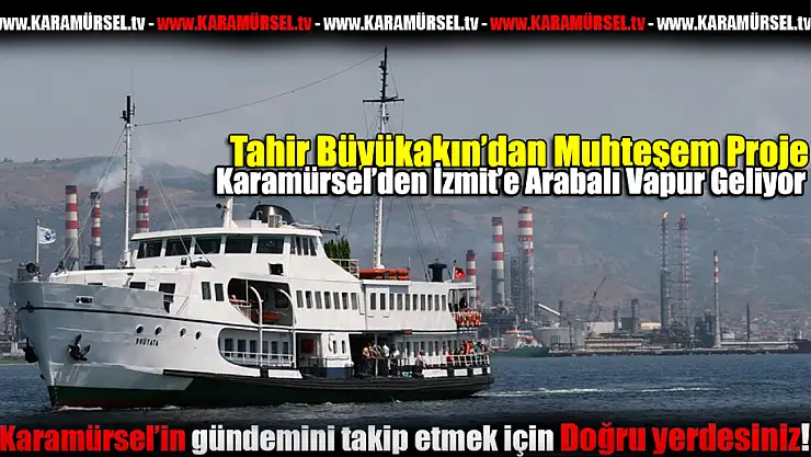 Karamürsel'den İzmit'e arabalı vapur geliyor!