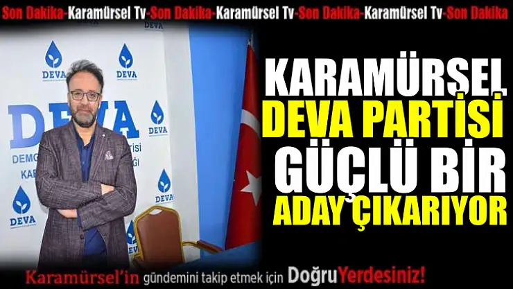 Karamürsel Deva güçlü bir aday çıkarıyor