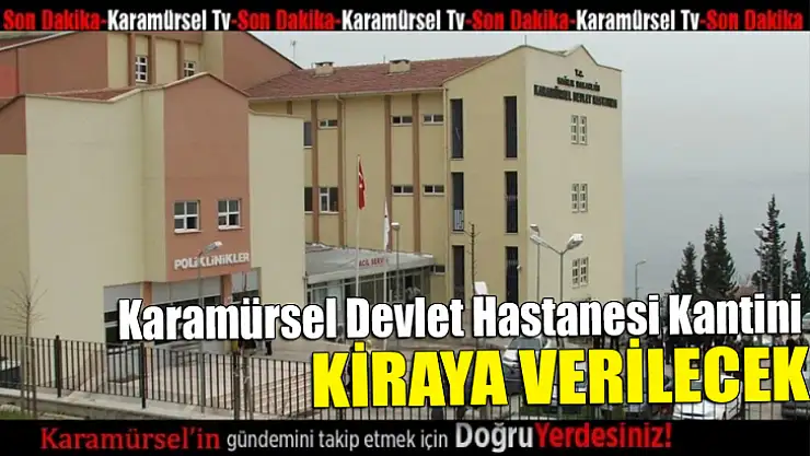 Karamürsel Devlet Hastanesi kantini kiraya verilecek!