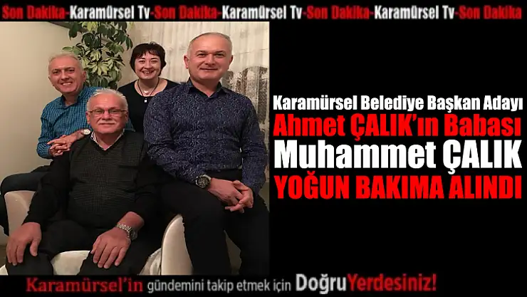 Karamürsel'in Sevilen Esnafı Muhammet Çalık Yoğun Bakıma Alındı
