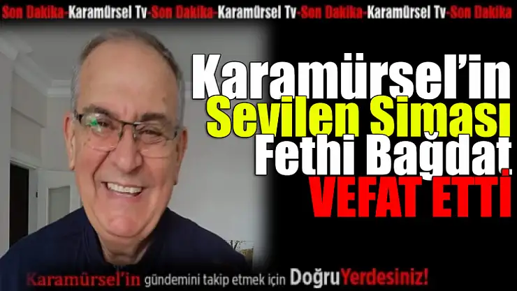 Karamürsel'in Sevilen İsmi Fethi Bağdat Vefat Etti