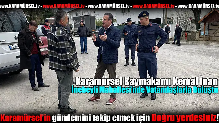 Karamürsel Kaymakamı Kemal İnan'ın ziyaretleri devam ediyor