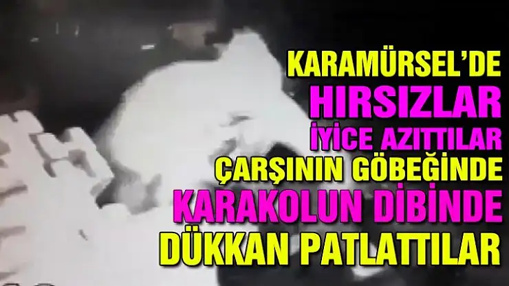 KARAMÜRSEL'DE HIRSIZLAR İYİCE AZITTI