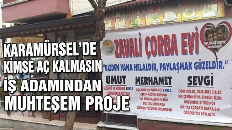 KARAMÜRSEL'DE KİMSE AÇ KALMASIN İSTİYORUZ
