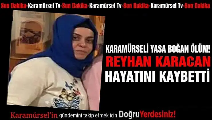Karamürseli yasa boğan ölüm haberi!