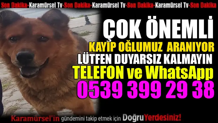 Kayıp oğlumuz bulunmuştur. Herkese teşekkürler