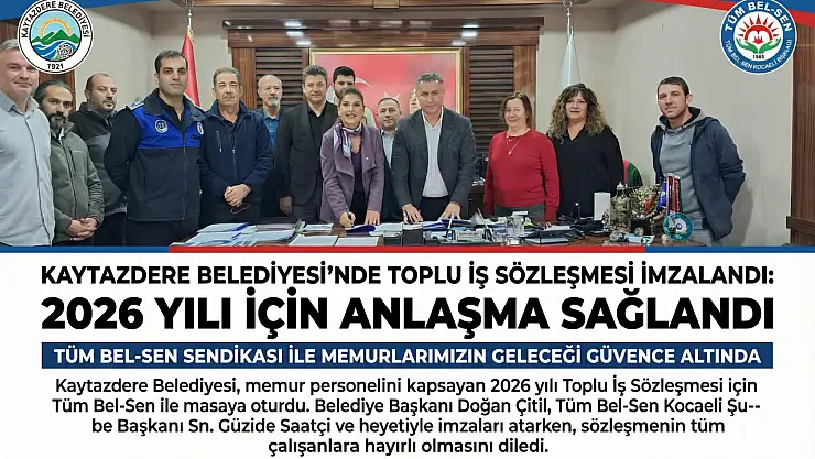 Kaytazdere Belediyesi ile Tüm Bel-Sen Arasında İmzalar Atıldı
