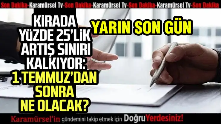 Kiralarda Yüzde 25 Zam Sınırı Yarın Sona Eriyor