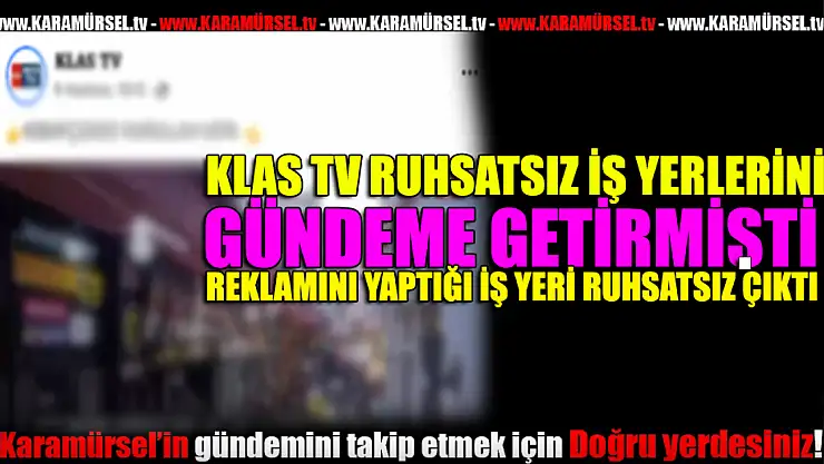 Klas Tv Karamürsel'deki Ruhsat Krizine dikkat çekmişti!