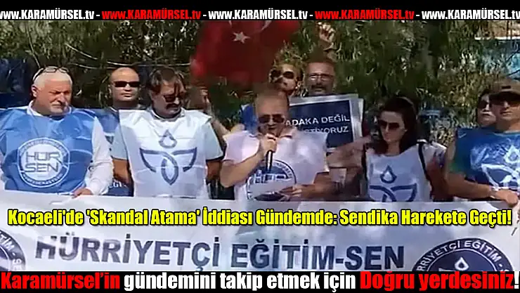 Kocaeli'de 'Skandal Atama' İddiası Gündemde!