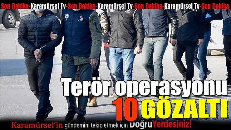 Kocaeli'de terör operasyonu: 10 gözaltı