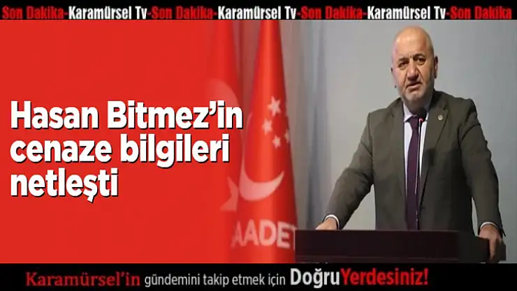 Kocaeli Milletvekili Hasan Bitmez'in cenaze bilgileri