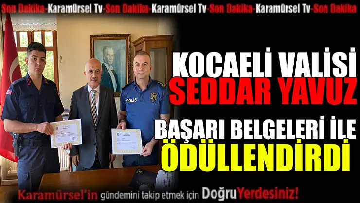 Kocaeli Valisi Seddar Yavuzdan başarı belgeleri