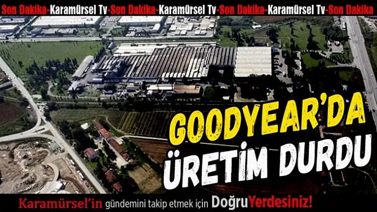 Lastik fabrikası üretime ara veriyor!