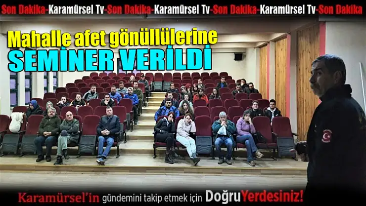 Mahalle afet gönüllülerine seminer verildi