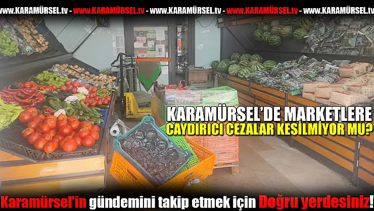 Marketlere caydırıcı cezalar kesilmiyor mu?