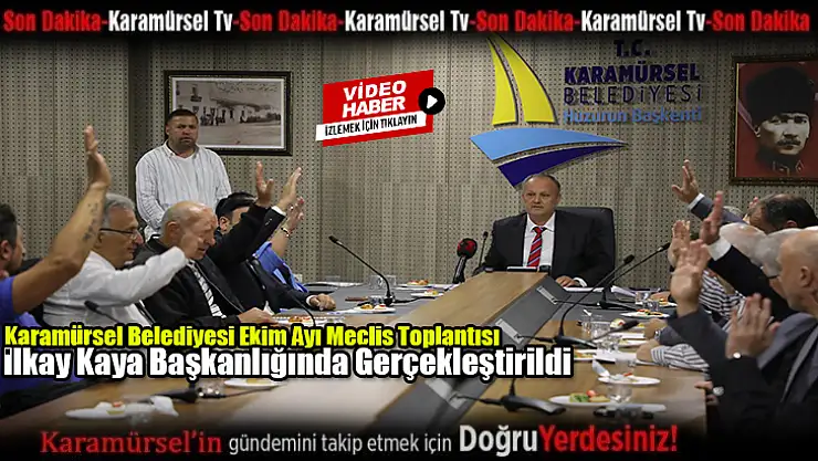 Meclis Toplantısı İlkay Kaya Başkanlığında Gerçekleştirildi
