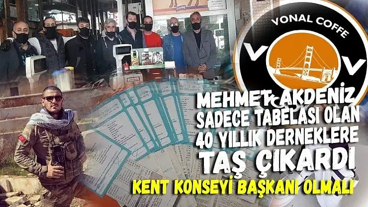 MEHMET AKDENİZ 40 YILLIK DERNEKLERE TAŞ ÇIKARTTI