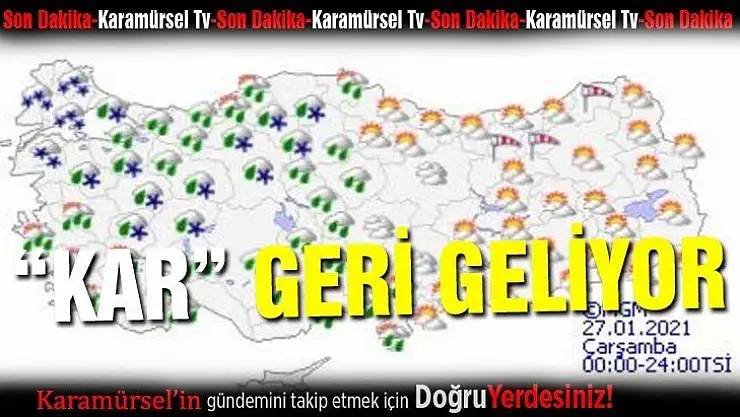 Meteoroloji uyardı: Kar geri geliyor